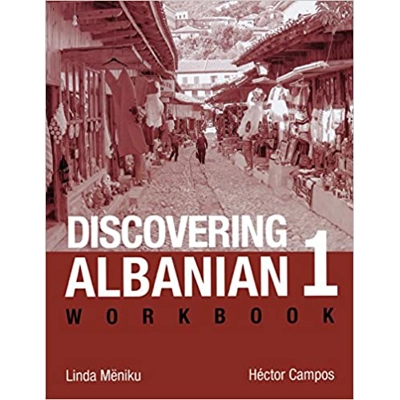 Discovering Albanian I Workbook Paperback – Aug. 1 2011 by Linda Mëniku (Author), Héctor Campos (Author)