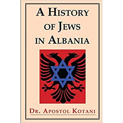 A History of Jews in Albania Paperback – Oct. 9 2012 by Apostol Kotani (Author)