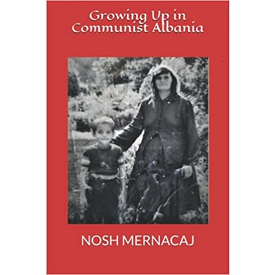 Growing Up in Communist Albania Paperback – June 13 2021 by Nosh Mernacaj (Author)