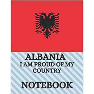 Albania Notebook: I Am Proud Of My Country, Albania Notebook Journal, College Ruled, Lined Notebook Journal, 120 Pages, 8.5 x 11 Inches Paperback –