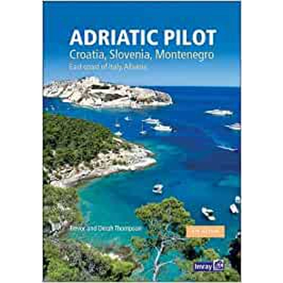 Adriatic Pilot: Croatia, Slovenia, Montenegro, East Coast of Italy, Albania: 2020 Hardcover