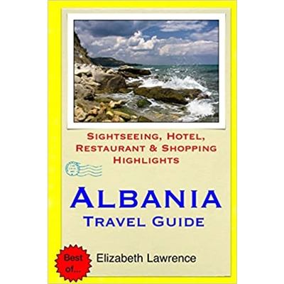 Albania Travel Guide: Sightseeing, Hotel, Restaurant & Shopping Highlights Paperback – Dec 26 2014 by Elizabeth Lawrence (Author)