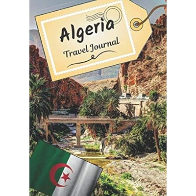 Algeria: Logbook to tell your stories and history | Plan your trip and write down your memories | An