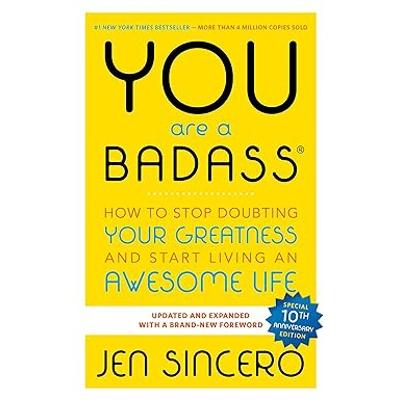 You Are a Badass®: How to Stop Doubting Your Greatness and Start Living an Awesome Life Paperback –