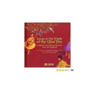 Songs in the Shade of the Olive Tree: From Morocco, Algeria, Tunisia and France Hardcover – Oct. 1 2