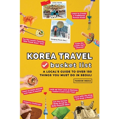 Korea Travel Bucket List: A Local's Guide to Over 150 Things You Must Do in Seoul! Paperback – Aug.