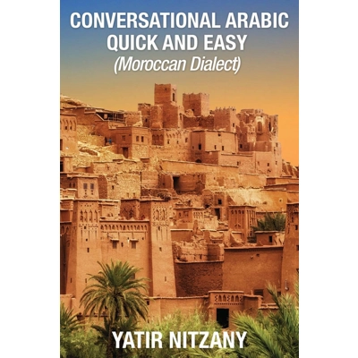 Conversational Arabic Quick and Easy: Moroccan Dialect, Learn Arabic, Speak Arabic, Arabic Language,