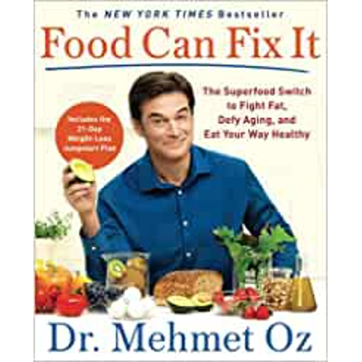 Food Can Fix It: The Superfood Switch to Fight Fat, Defy Aging, and Eat Your Way Healthy Paperback – Nov. 13 2018 by Mehmet Oz (Author)