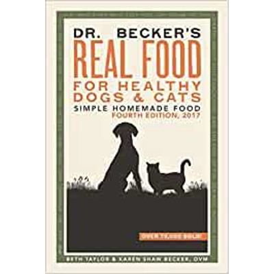 Dr Becker's Real Food For Healthy Dogs and Cats: Simple Homemade Food Paperback – March 28 2018 by Karen Becker DVM (Author), Beth Taylor (Author)