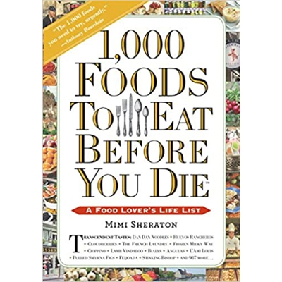 1,000 Foods To Eat Before You Die: A Food Lover's Life List Paperback – Illustrated, Jan. 13 2015 by Mimi Sheraton (Author)