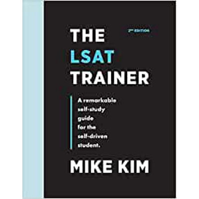 The LSAT Trainer: A Remarkable Self-Study Guide For The Self-Driven Student Paperback – April 2 2017 by Mike Kim (Author)