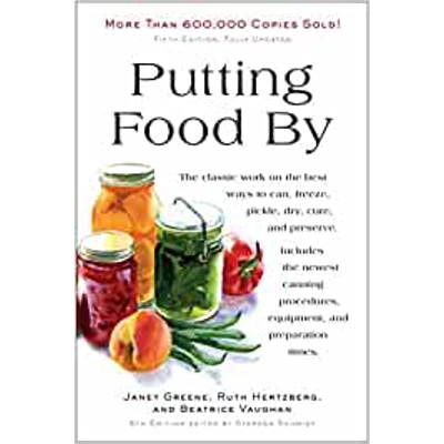 Putting Food By: Fifth Edition Paperback – Illustrated, May 25 2010 by Ruth Hertzberg (Author), Janet Greene (Author), Beatrice Vaughan (Author)