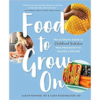 Food to Grow On: The Ultimate Guide to Childhood Nutrition--From Pregnancy to Packed Lunches Paperback – April 13 2021 by Sarah Remmer (Author), Car
