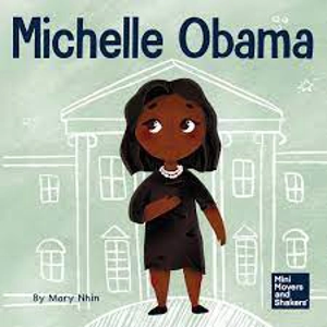 Michelle Obama: A Kid's Book..