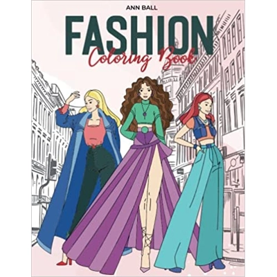 Fashion Coloring Book: Dream Confident Beautiful | Girls, Teens, Adults, Women, Artist, Student