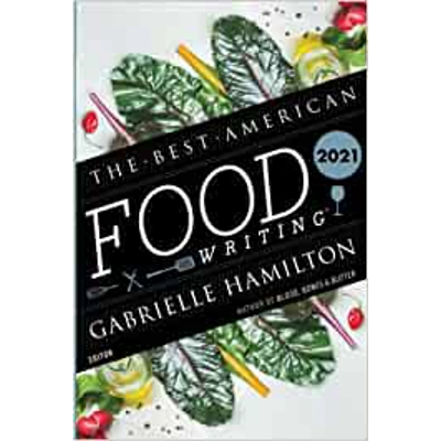 The Best American Food Writing 2021 Paperback – Oct. 12 2021 by Gabrielle Hamilton (Author), Silvia Killingsworth (Author)