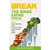 Break the Binge Ea..