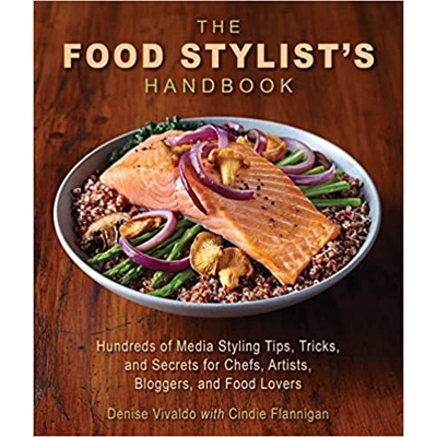 The Food Stylist's Handbook: Hundreds of Media Styling Tips, Tricks, and Secrets for Chefs, Artists, Bloggers, and Food Lovers Paperback – Illustrat