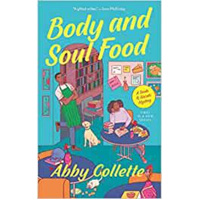 Body and Soul Food Mass Market Paperback – Nov. 9 2021 by Abby Collette (Author)