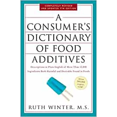A Consumer's Dictionary of Food Additives, 7th Edition: Descriptions in Plain English of More Than 12,000 Ingredients Both Harmful and Desirable Fou