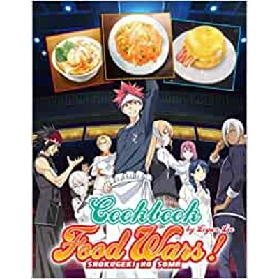 Food Wars!: Shokugeki no Soma Cookbook: A Fascinating Book That Offers You Many Recipes To Make Dish And Illustrations Of Food Wars! Paperback – Mar