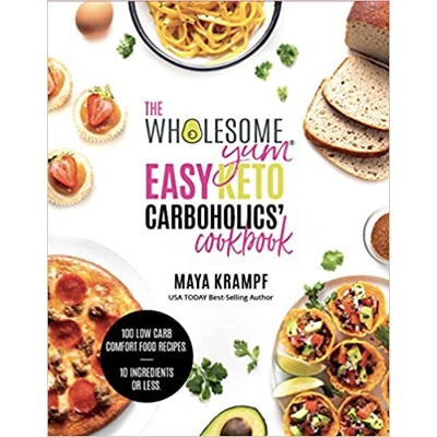 The Wholesome Yum Easy Keto Carboholics' Cookbook: 100 Low Carb Comfort Food Recipes. 10 Ingredients or Less. Hardcover – May 10 2022 by Maya Krampf