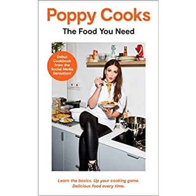 Poppy Cooks: The Food You Need Hardcover – Nov. 9 2021 by Poppy O'Toole (Author)