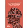 Stop Overthinking:..