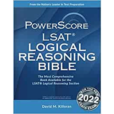 The PowerScore LSAT Logical Reasoning Bible Paperback – Jan. 18 2021 by David M. Killoran (Author, Contributor)
