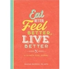 Eat Better, Feel B..