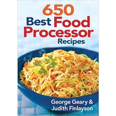 650 Best Food Processor Recipes Paperback – July 27 2010 by George Geary (Author), Judith Finlayson (Author)