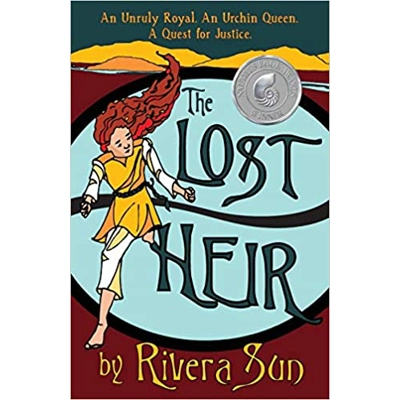The Lost Heir: an Unruly Royal, an Urchin Queen, and a Quest for Justice Paperback – Illustrated, May 24 2019 by Rivera Sun (Author)