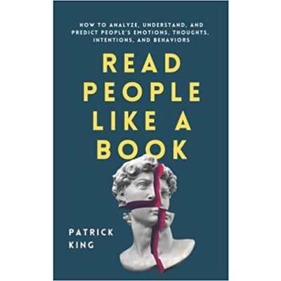 Read People Like a Book: How to Analyze, Understand, and Predict People’s Emotions, Thoughts, Intentions, and Behaviors: https://amzn.to/3RyW7Rk