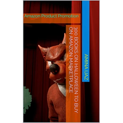 300 Books on Halloween To Buy on Amazon Marketplace: Amazon Product Promotion (Amazon Book Promotion 29) Kindle Edition by Amina Ijaz (Author) Form