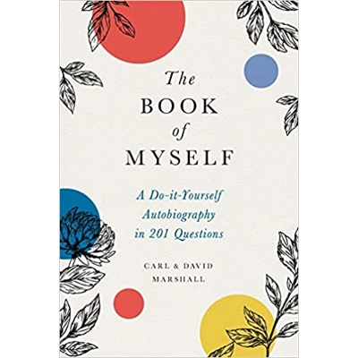 The Book of Myself: A Do-It-Yourself Autobiography in 201 Questions: https://amzn.to/3ROQD4z