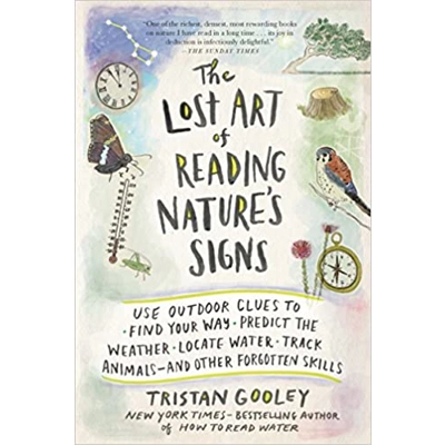 The Lost Art of Reading Nature's Signs: Use Outdoor Clues to Find Your Way, Predict the Weather, Locate Water, Track Animals—and Other Forgotten Ski