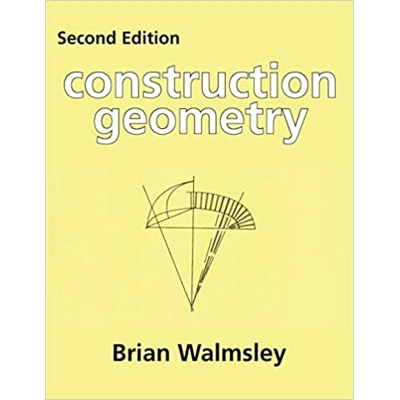 Construction Geometry Paperback – Illustrated, March 1 1999 by Brian Walmsley (Author)