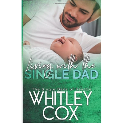 Living with the Single Dad Paperback – Aug. 7 2019 by Whitley Cox (Author)