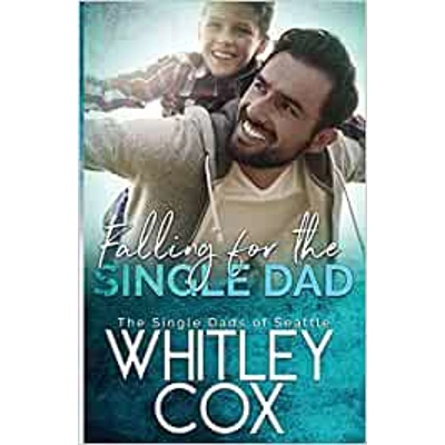 Falling for the Single Dad Paperback – May 28 2020 by Whitley Cox (Author)
