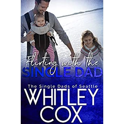 Flirting with the Single Dad Paperback – April 16 2020 by Whitley Cox (Author)