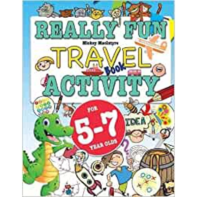 Really Fun Travel Activity Book For 5-7 Year Olds: Fun & educational activity book for five to seven year old children