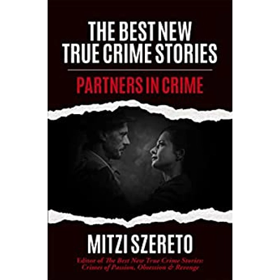 The Best New True Crime Stories: Partners in Crime: (True Crime Gift) Kindle Edition by Mitzi Szereto (Author) Format: Kindle Edition