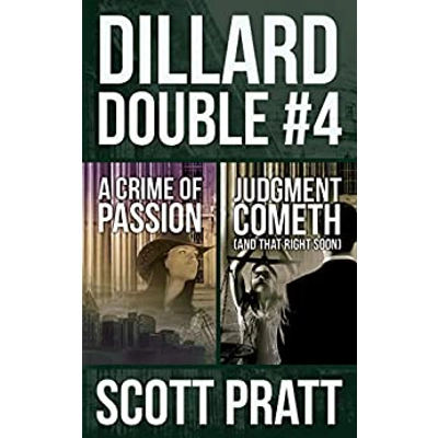 Dillard Double #4: A Crime of Passion & Judgment Cometh Kindle Edition by Scott Pratt (Author) Format: Kindle Edition