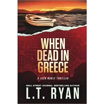 When Dead in Greece (Jack Noble) Paperback – Nov. 3 2014 by L.T. Ryan (Author)