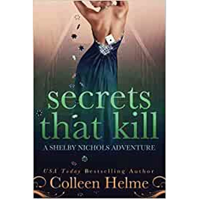 Secrets That Kill: A Shelby Nichols Adventure Paperback – March 10 2013 by Colleen Helme (Author)