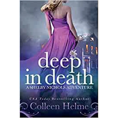 Deep In Death: A Shelby Nichols Adventure Paperback – July 16 2014 by Colleen Helme (Author)