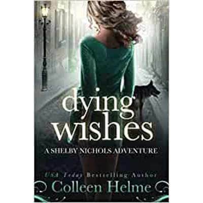 Dying Wishes: A Paranormal Women's Fiction Novel Paperback – Oct. 6 2020 by Colleen Helme (Author)