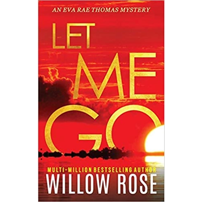 LET ME GO Paperback – Dec 4 2019 by Willow Rose (Author)