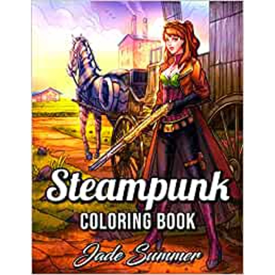 Steampunk Coloring Book: For Adults with Retro Women, Mechanical Animals, Vintage Fashion, Fun Gadgets, and Futuristic Cityscapes Paperback – Aug. 6