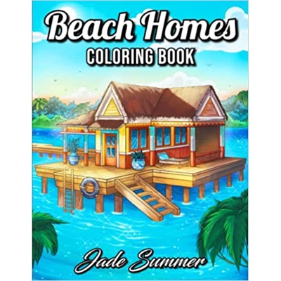 Beach Homes: An Adult Coloring Book with Beautiful Vacation Houses, Charming Interior Designs, and Relaxing Nature Scenes Paperback – Large Print, O